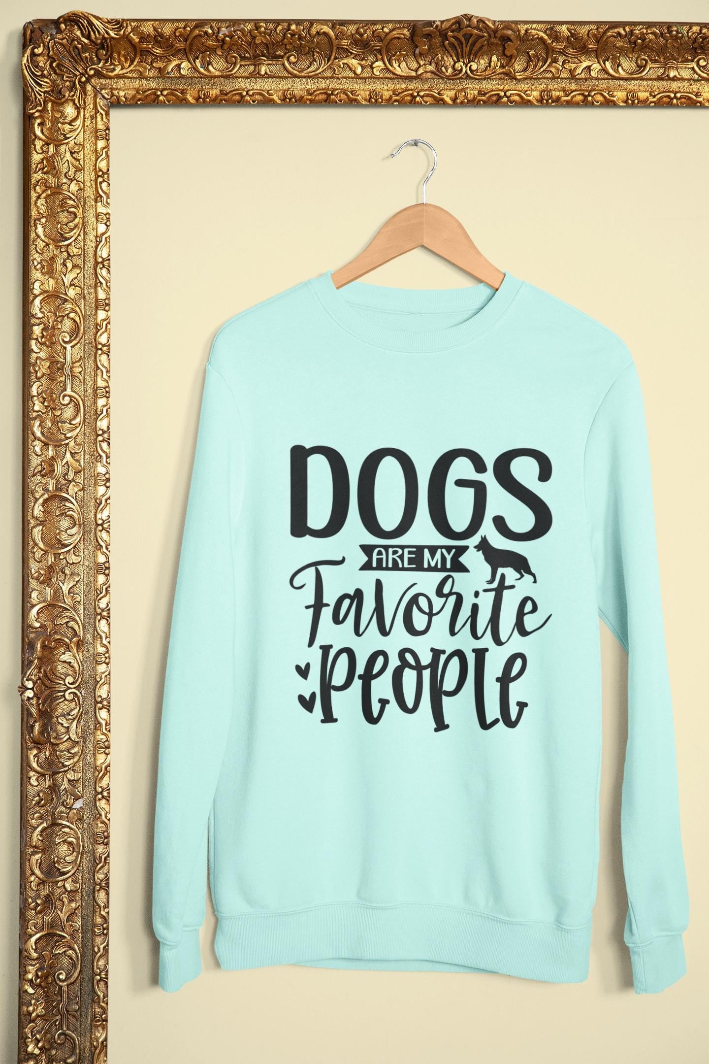 Dogs are my favorite people Sweatshirt, Dog Quote Sweatshirt, Dog Mom Sweatshirt, Dog Owner's Sweatshirt, Motivational Quote Shirt