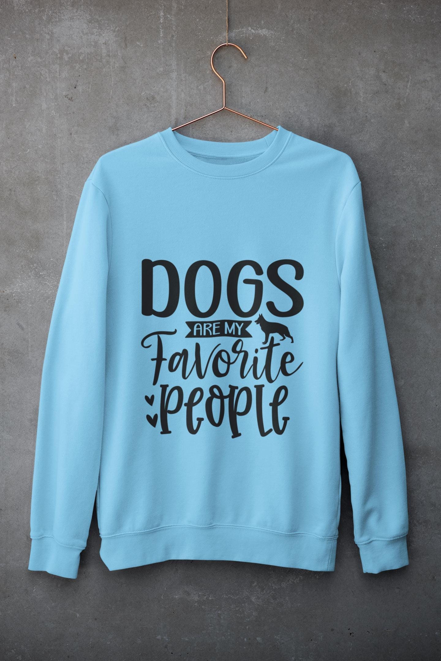 Dogs are my favorite people Sweatshirt, Dog Quote Sweatshirt, Dog Mom Sweatshirt, Dog Owner's Sweatshirt, Motivational Quote Shirt